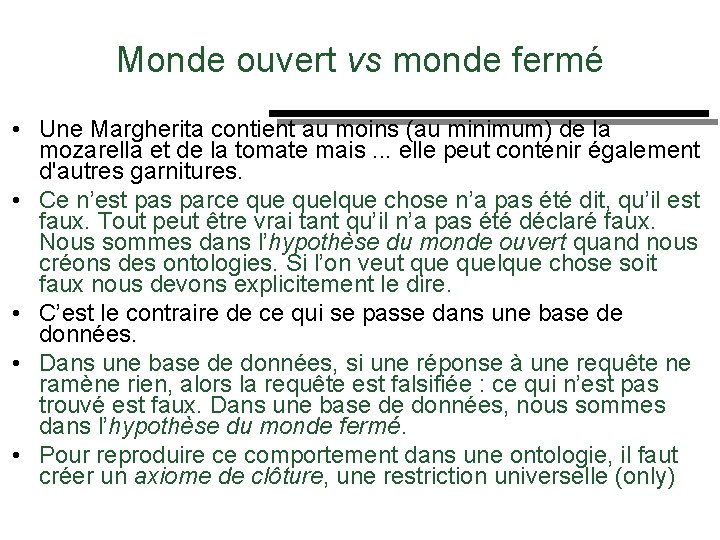 Des Monde ouvert vs monde fermé • Une Margherita contient au moins (au minimum)