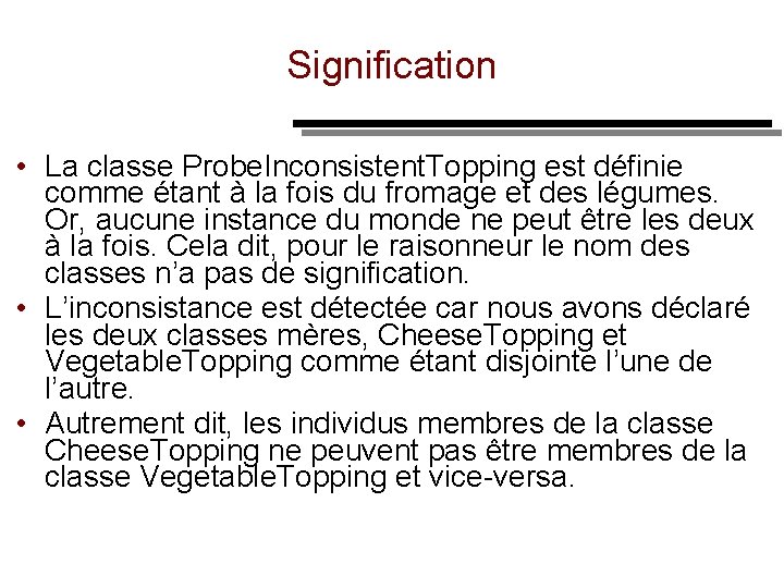 Signification • La classe Probe. Inconsistent. Topping est définie comme étant à la fois