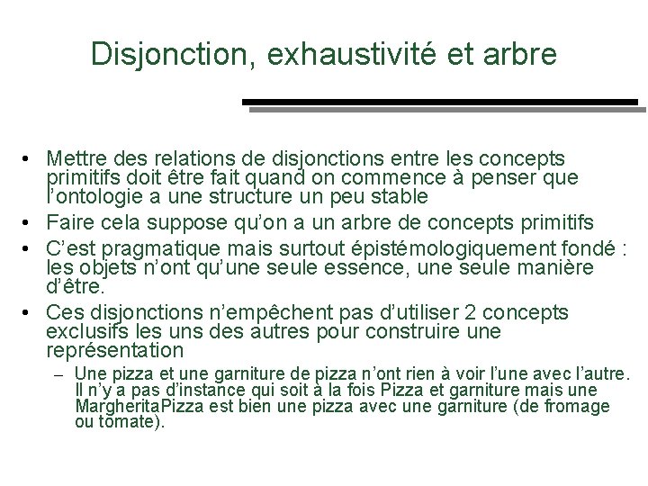 Des Disjonction, exhaustivité et arbre • Mettre des relations de disjonctions entre les concepts