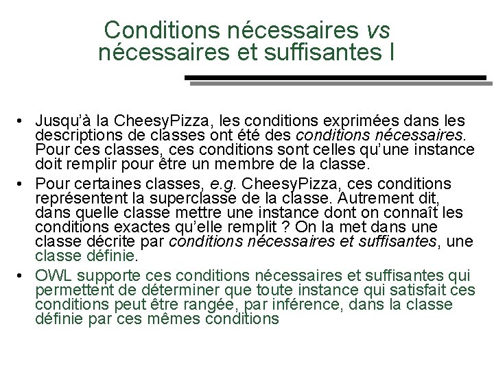 Conditions nécessaires vs Des nécessaires et suffisantes I • Jusqu’à la Cheesy. Pizza, les