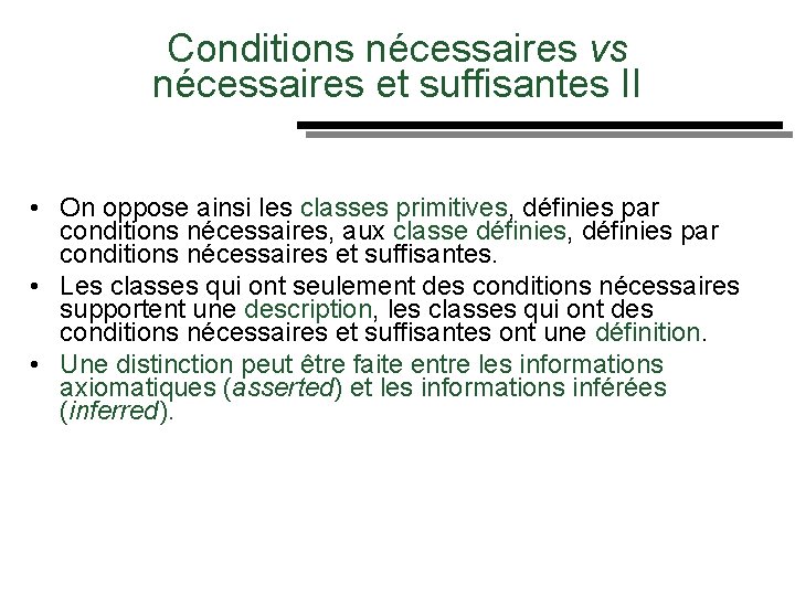 Conditions nécessaires vs Des nécessaires et suffisantes II • On oppose ainsi les classes