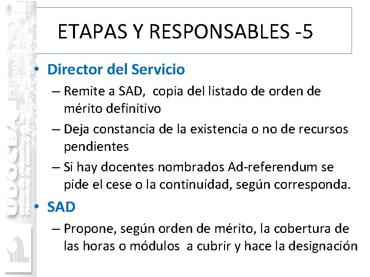 ETAPAS Y RESPONSABLES -5 • Director del Servicio – Remite a SAD, copia del
