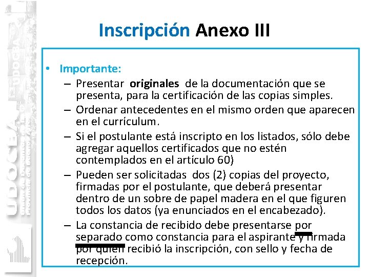 Inscripción Anexo III • Importante: – Presentar originales de la documentación que se presenta,