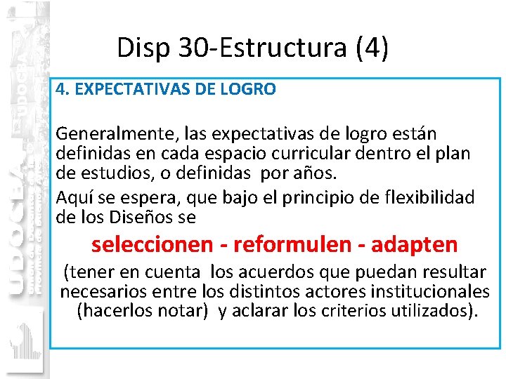 Disp 30 -Estructura (4) 4. EXPECTATIVAS DE LOGRO Generalmente, las expectativas de logro están
