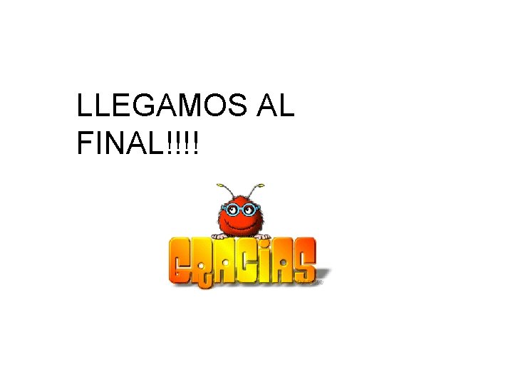 LLEGAMOS AL FINAL!!!! 