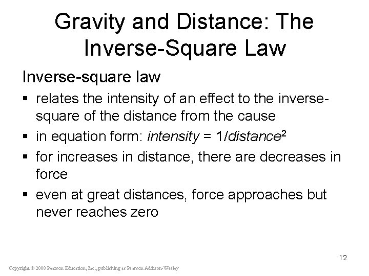 Gravity and Distance: The Inverse-Square Law Inverse-square law § relates the intensity of an