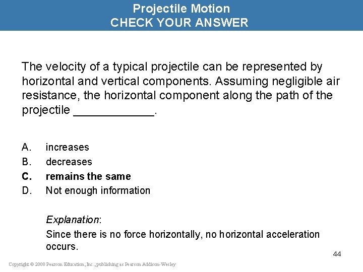 Projectile Motion CHECK YOUR ANSWER The velocity of a typical projectile can be represented