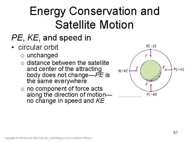 Energy Conservation and Satellite Motion PE, KE, and speed in • circular orbit o