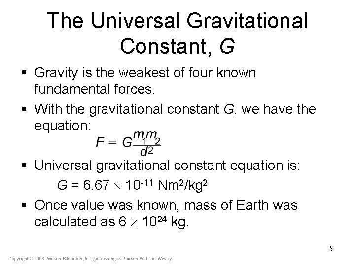 The Universal Gravitational Constant, G § Gravity is the weakest of four known fundamental