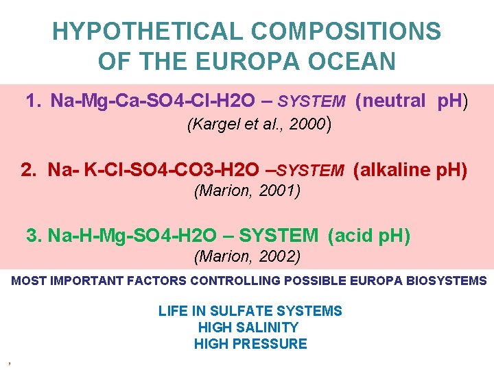 HYPOTHETICAL COMPOSITIONS OF THE EUROPA OCEAN 1. Na-Mg-Ca-SO 4 -Cl-H 2 O – SYSTEM