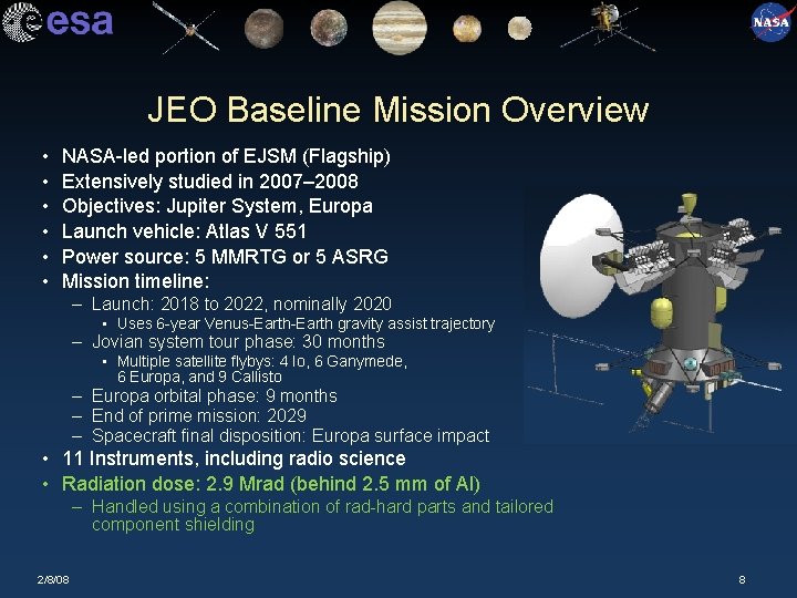 JEO Baseline Mission Overview • • • NASA-led portion of EJSM (Flagship) Extensively studied