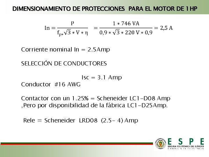 DIMENSIONAMIENTO DE PROTECCIONES PARA EL MOTOR DE 1 HP Corriente nominal In = 2.