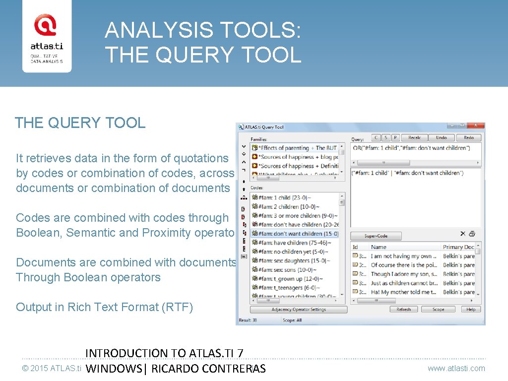 ANALYSIS TOOLS: THE QUERY TOOL It retrieves data in the form of quotations by