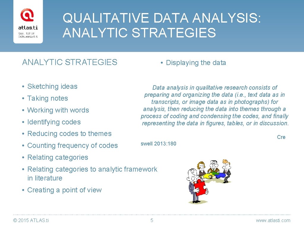 QUALITATIVE DATA ANALYSIS: ANALYTIC STRATEGIES • Sketching ideas • Taking notes • Working with