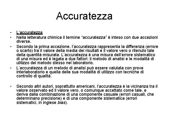 Accuratezza • • • L’accuratezza Nella letteratura chimica il termine “accuratezza” è inteso con