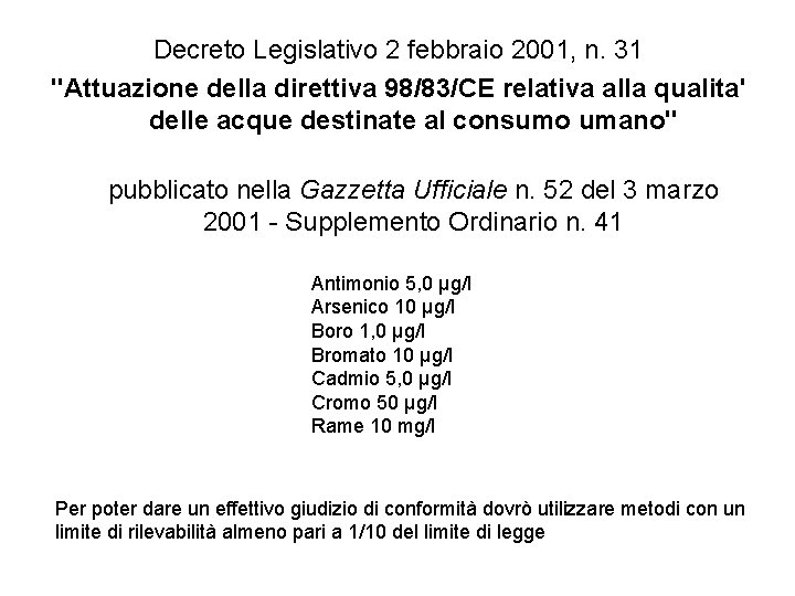 Decreto Legislativo 2 febbraio 2001, n. 31 "Attuazione della direttiva 98/83/CE relativa alla qualita'