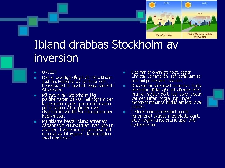 Ibland drabbas Stockholm av inversion n n 070327 Det är ovanligt dålig luft i