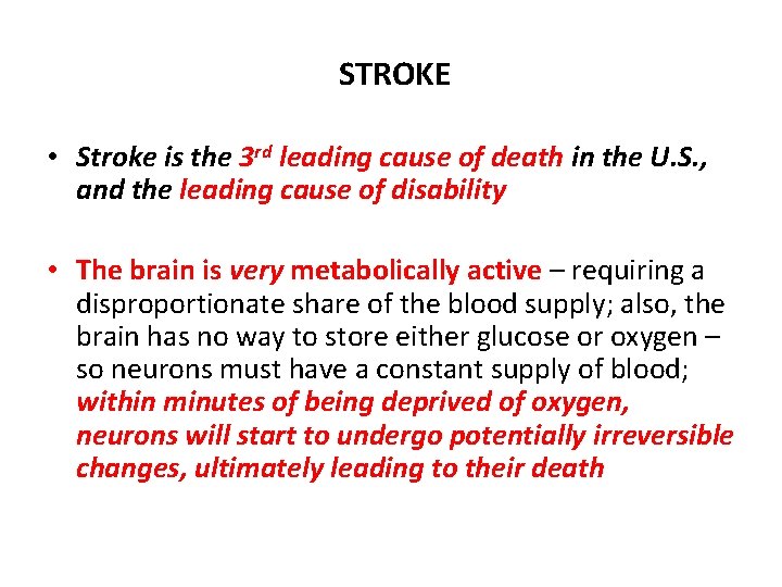 STROKE • Stroke is the 3 rd leading cause of death in the U.