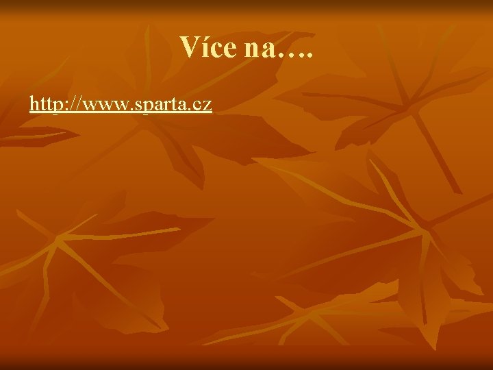 Více na…. http: //www. sparta. cz 