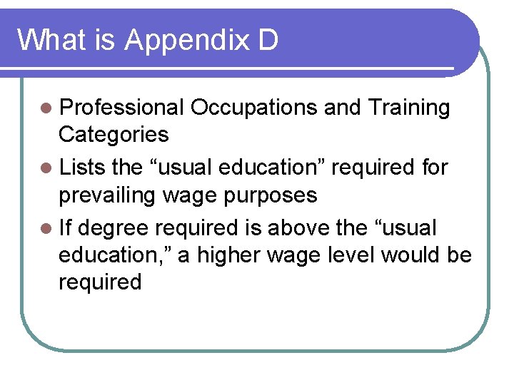 What is Appendix D l Professional Occupations and Training Categories l Lists the “usual