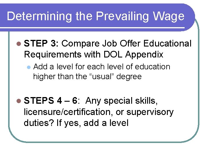 Determining the Prevailing Wage l STEP 3: Compare Job Offer Educational Requirements with DOL