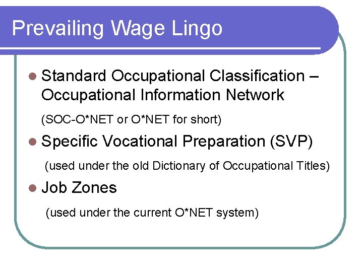 Prevailing Wage Lingo l Standard Occupational Classification – Occupational Information Network (SOC-O*NET or O*NET