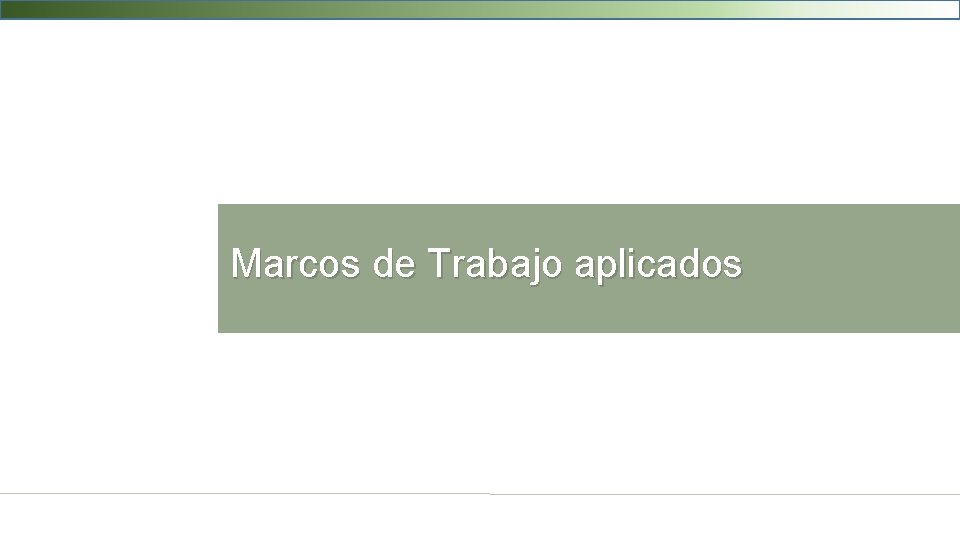 Marcos de Trabajo aplicados 