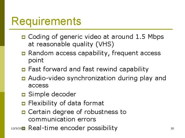Requirements p p p p 12/3/2020 Coding of generic video at around 1. 5 Requirements p p p p 12/3/2020 Coding of generic video at around 1. 5