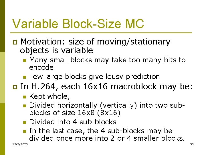 Variable Block-Size MC p Motivation: size of moving/stationary objects is variable n n p Variable Block-Size MC p Motivation: size of moving/stationary objects is variable n n p