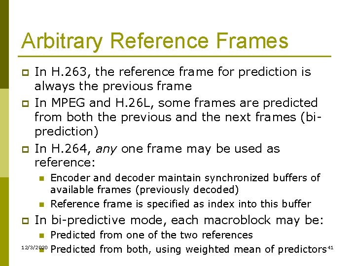 Arbitrary Reference Frames p p p In H. 263, the reference frame for prediction Arbitrary Reference Frames p p p In H. 263, the reference frame for prediction