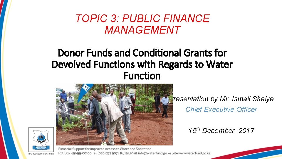 TOPIC 3: PUBLIC FINANCE MANAGEMENT Donor Funds and Conditional Grants for Devolved Functions with