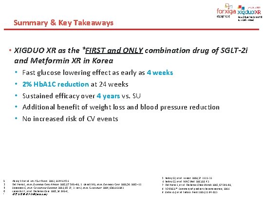 Summary & Key Takeaways • XIGDUO XR as the *FIRST and ONLY combination drug
