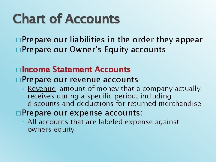 Chart of Accounts � Prepare our liabilities in the order they appear � Prepare Chart of Accounts � Prepare our liabilities in the order they appear � Prepare