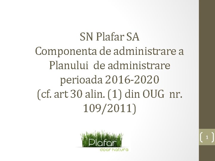 SN Plafar SA Componenta de administrare a Planului de administrare perioada 2016 -2020 (cf.
