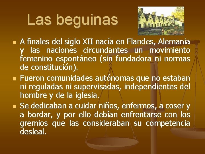 Las beguinas A finales del siglo XII nacía en Flandes, Alemania y las naciones