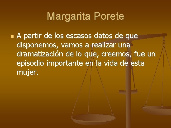 Margarita Porete A partir de los escasos datos de que disponemos, vamos a realizar