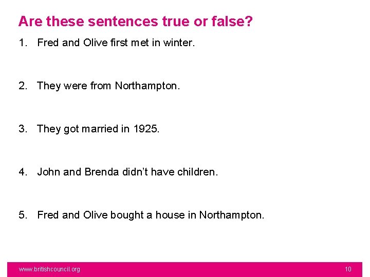 Are these sentences true or false? 1. Fred and Olive first met in winter.