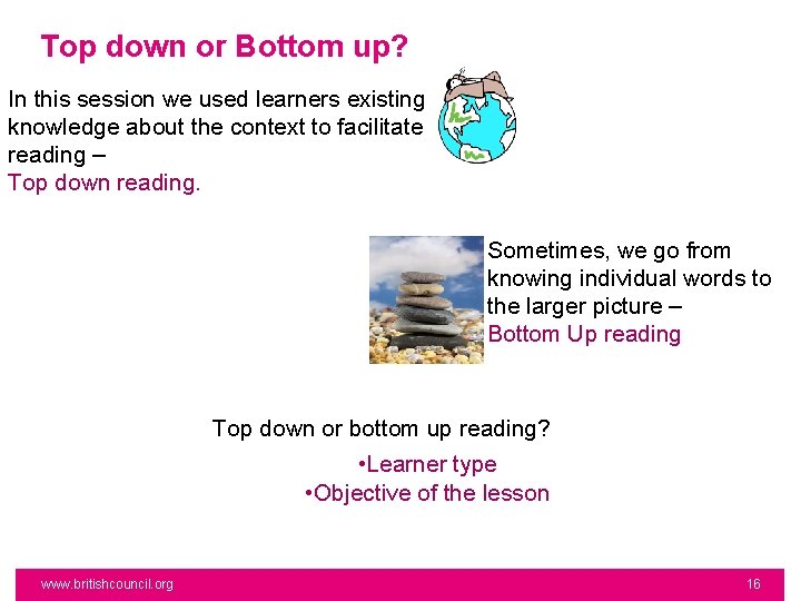 Top down or Bottom up? In this session we used learners existing knowledge about