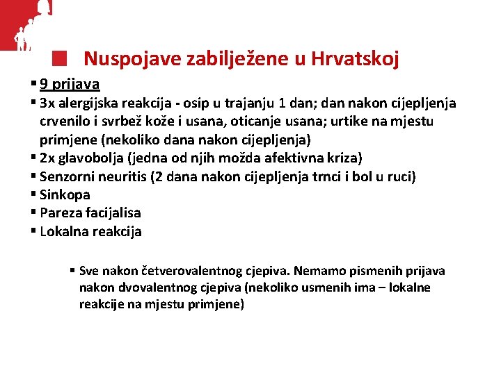 Nuspojave zabilježene u Hrvatskoj § 9 prijava § 3 x alergijska reakcija - osip
