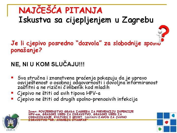 NAJČEŠĆA PITANJA Iskustva sa cijepljenjem u Zagrebu Je li cjepivo posredno “dozvola” za slobodnije