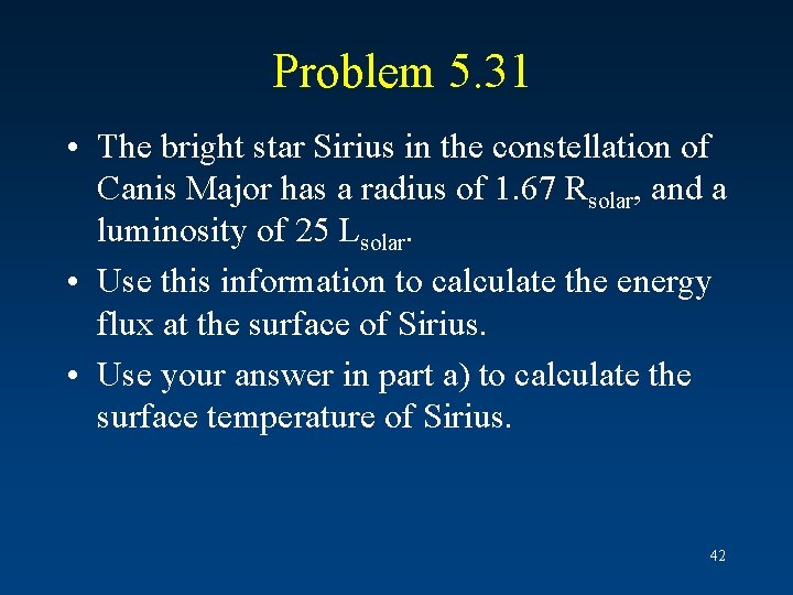 Problem 5. 31 • The bright star Sirius in the constellation of Canis Major