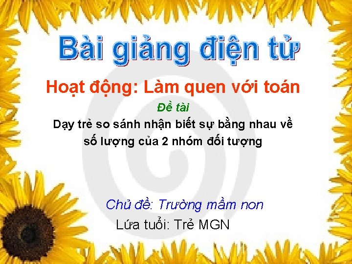 Hoạt động: Làm quen với toán Đề tài Dạy trẻ so sánh nhận biết