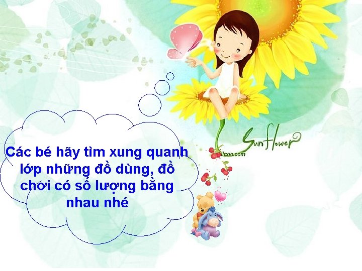 Các bé hãy tìm xung quanh lớp những đồ dùng, đồ chơi có số