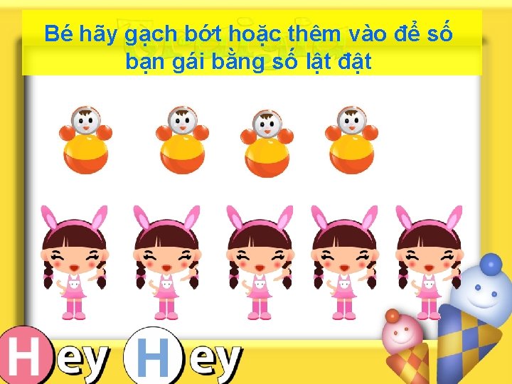 Bé hãy gạch bớt hoặc thêm vào để số bạn gái bằng số lật