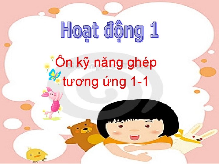 Ôn kỹ năng ghép tương ứng 1 -1 