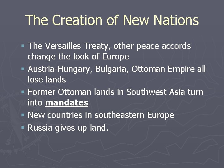 The Creation of New Nations § The Versailles Treaty, other peace accords change the