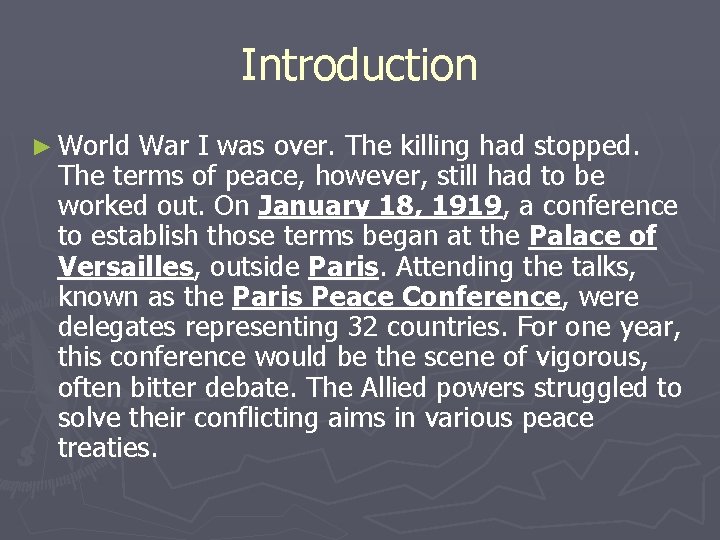 Introduction ► World War I was over. The killing had stopped. The terms of