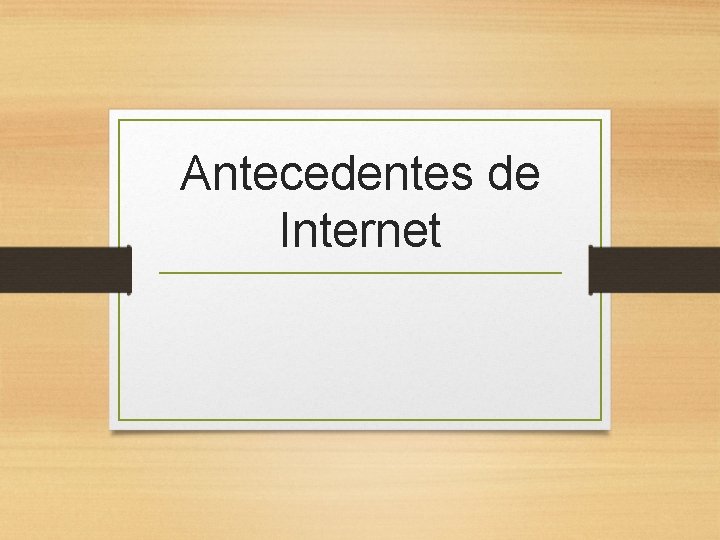 Antecedentes de Internet 