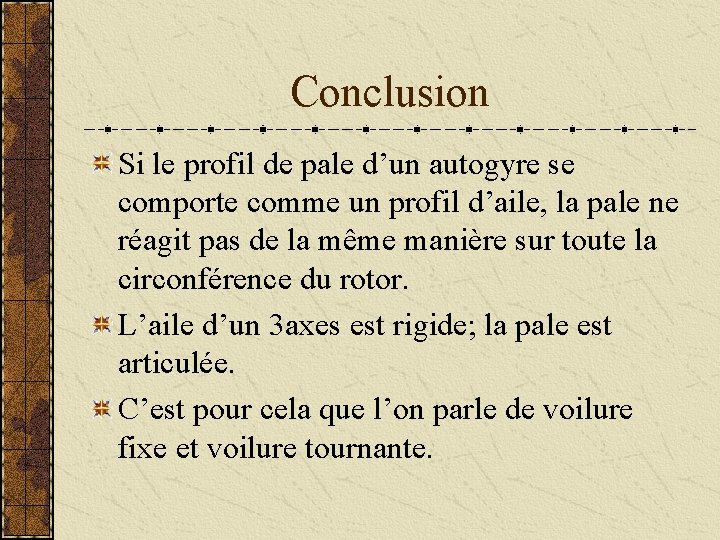 Conclusion Si le profil de pale d’un autogyre se comporte comme un profil d’aile,