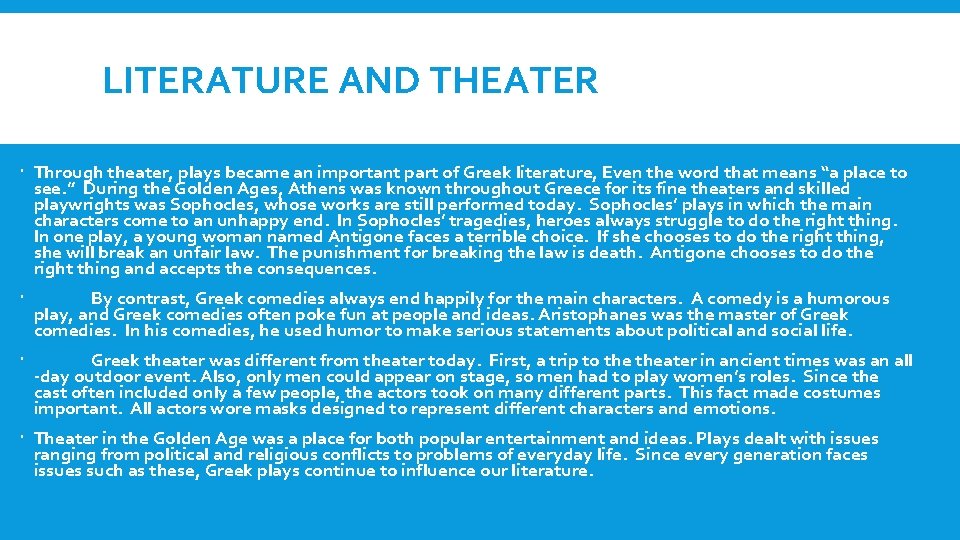 LITERATURE AND THEATER Through theater, plays became an important part of Greek literature, Even